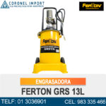 ENGRASADORA FERTON GRS 13L