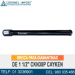 BROCA PARA DIAMANTINAS DE 1 1/2" CKN38P CAYKEN