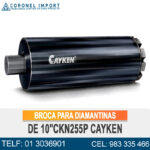 BROCA PARA DIAMANTINAS DE 10"CKN255P CAYKEN