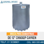 BROCA PARA DIAMANTINAS DE 12" CKN302P CAYKEN