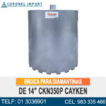 BROCA PARA DIAMANTINAS DE 14" CKN350P CAYKEN