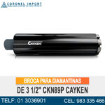 BROCA PARA DIAMANTINAS DE 3 1/2" CKN89P CAYKEN